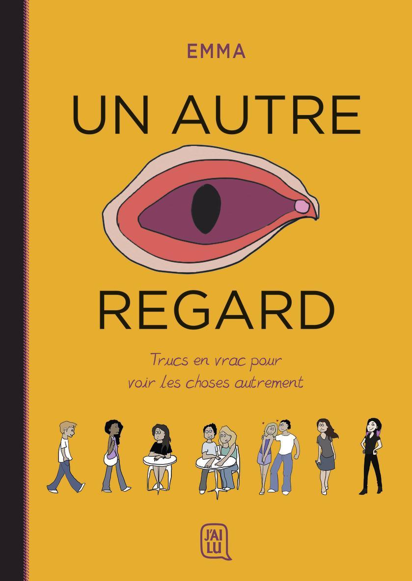 Un autre regard : trucs en vrac pour voir les choses autrement (French language, 2018)