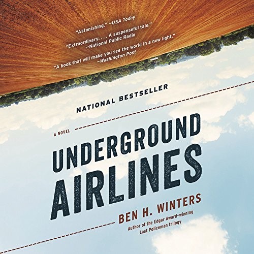 Underground Airlines (2016, Hachette Audio and Blackstone Audio)