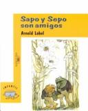 Sapo y Sepo son amigos (Paperback, Spanish language, 2003, Alfaguara)