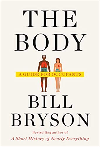 The Body: A Guide for Occupants (2019, Doubleday Books)