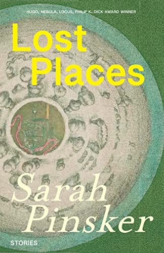 Lost Places (2023, Small Beer Press)