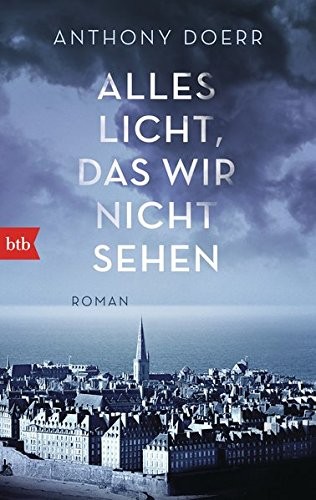 Alles Licht, das wir nicht sehen (Paperback, 2016, btb Verlag)