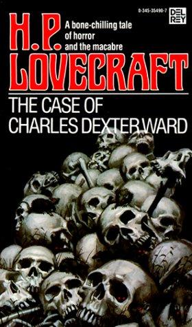 The Case of Charles Dexter Ward (Paperback, 1987, Del Rey)