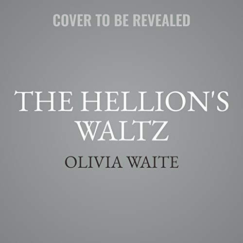 The Hellion's Waltz (AudiobookFormat, 2021, HarperCollins B and Blackstone Publishing)