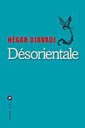 Désorientale (French language, 2016, Éditions Liana Levi)