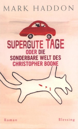 Supergute Tage oder die sonderbare Welt des Christopher Boone (German language, 2003, Blessing)