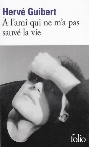 À l'ami qui ne m'a pas sauvé la vie (French language, Éditions Gallimard)