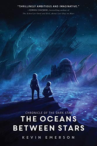 The Oceans between Stars (Chronicle of the Dark Star) (2018, Walden Pond Press)