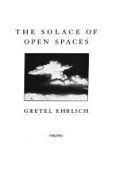 The solace of open spaces (1985, Viking)