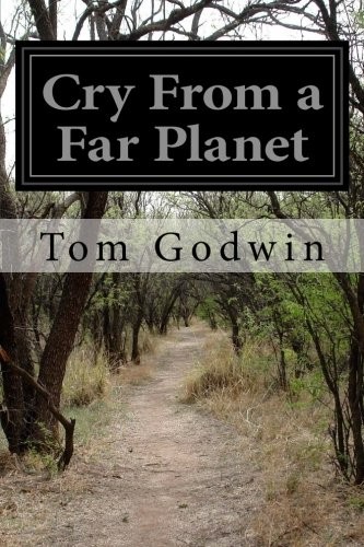 Cry From a Far Planet (Paperback, 2016, CreateSpace Independent Publishing Platform)
