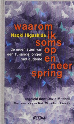 Waarom ik soms op en neer spring (Dutch language, 2014, Nieuw Amsterdam Uitgevers)