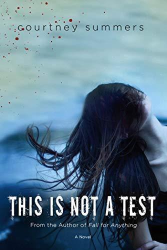 This is Not a Test (This is Not a Test #1) (2012, St. Martin's Griffin)