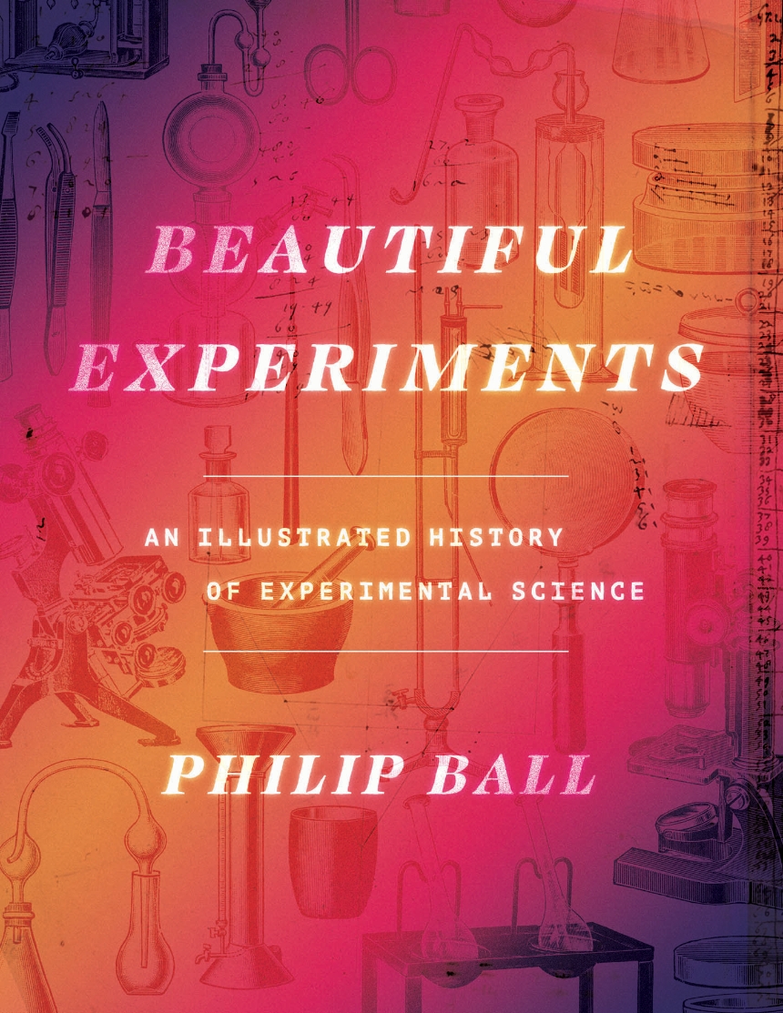Beautiful Experiments (2023, University of Chicago Press)