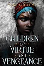 Children of Virtue and Vengeance (2019, Henry Holt and Company)