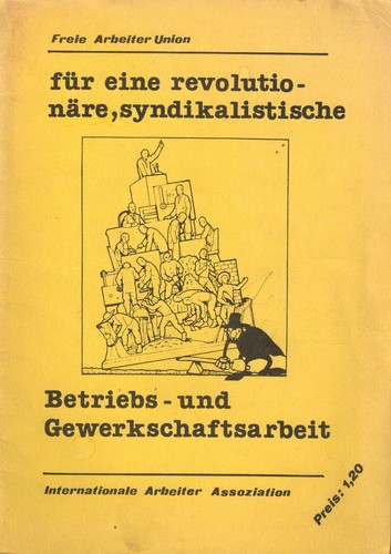 Für eine revolutionäre, syndikalistische Betriebs- und Gewerkschaftsarbeit (Paperback, German language, 1984, Freie Arbeiterinnen- und Arbeiter-Union)