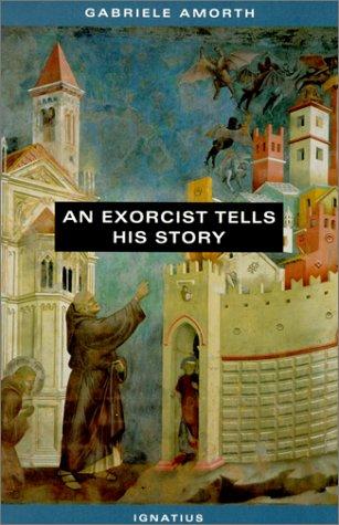 An exorcist tells his story (1999, Ignatius Press)