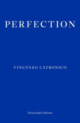 Perfection (2024, Fitzcarraldo Editions)