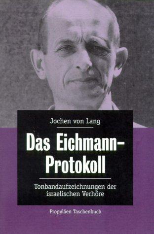 Das Eichmann - Protokoll. Tonbandaufzeichnungen der israelischen Verhöre. (Paperback, German language, 2001, Ullstein Tb)