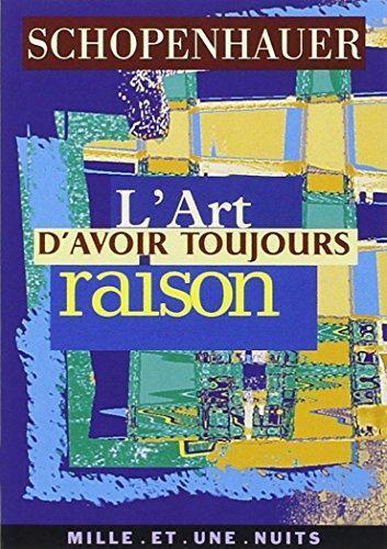 L'art d'avoir toujours raison (Paperback, French language, 1999, Éditions Mille et une nuits)