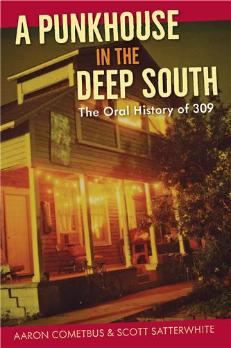A Punkhouse in the Deep South (University Press of Florida)