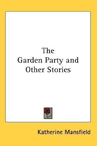 The Garden Party and Other Stories (Hardcover, 2007, Kessinger Publishing, LLC)