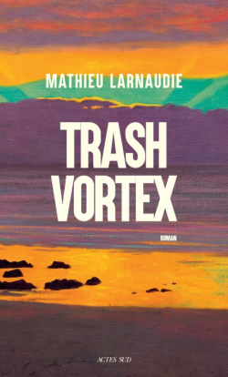 Trash Vortex (Paperback, Français language, Actes sud)