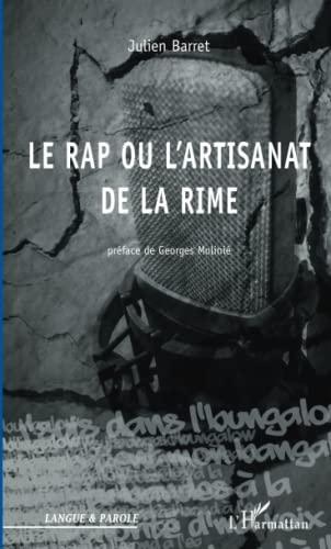Le rap ou L'artisanat de la rime (Français language, 2008, L'Harmattan)