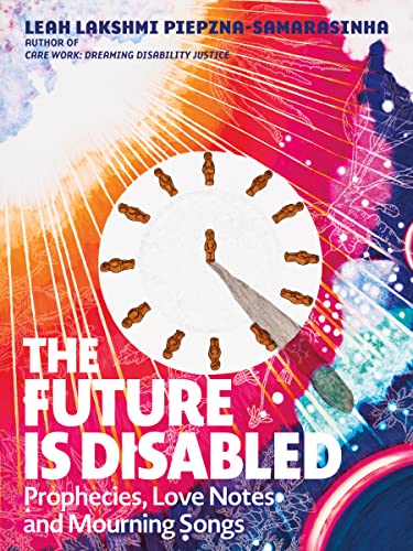 The Future Is Disabled (Paperback, 2022, Arsenal Pulp Press)