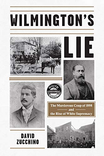 Wilmington's Lie (2020, Atlantic Monthly Press)