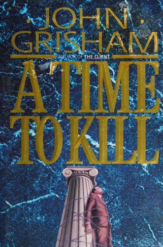 A Time to Kill (Hardcover, 1993, Doubleday)