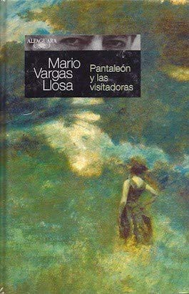 Pantaleón y las visitadoras (Hardcover, Spanish language, 2005, Alfaguara)