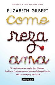 Come, reza, ama / Eat, Pray, Love (Spanish language, 2007, Aguilar)