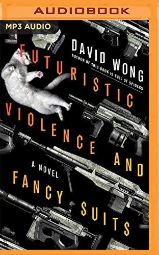 Futuristic Violence and Fancy Suits (AudiobookFormat, 2016, Audible Studios on Brilliance Audio, Audible Studios on Brilliance)