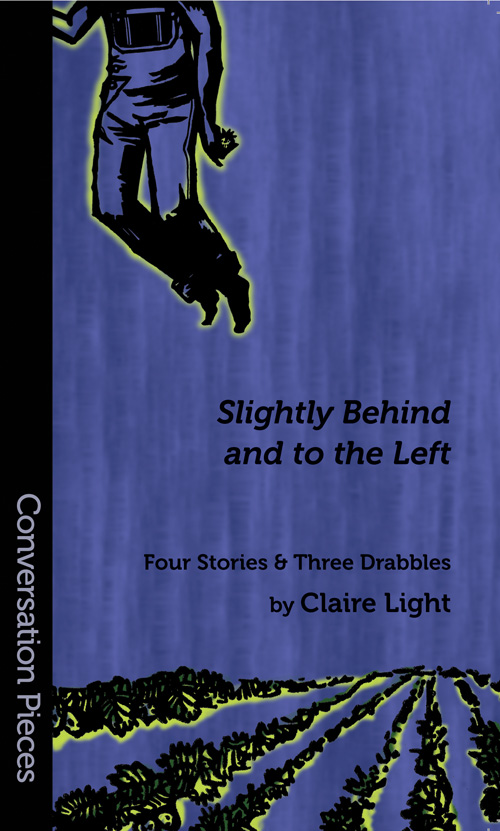Slightly Behind and to the Left (Paperback, 2009, Aqueduct Press)