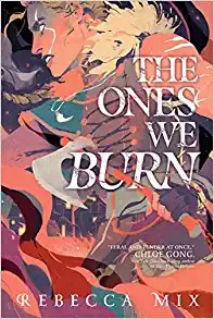 The Ones We Burn (Hardcover, 2022, Margaret K. McElderry Books)