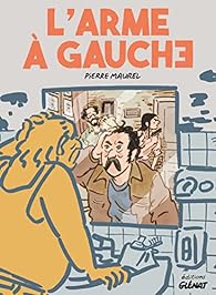 L'arme à Gauche (GraphicNovel, français language, 2023, Glénat)