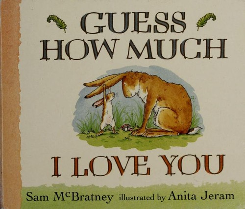 Guess how much I love you (1996, Candlewick Press, Candlewick)