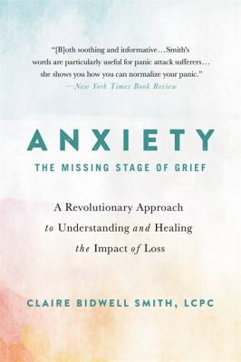 Anxiety : the Missing Stage of Grief (2020, Hachette Books)