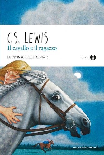 Il cavallo e il ragazzo (Italian language, 2010, Mondadori)