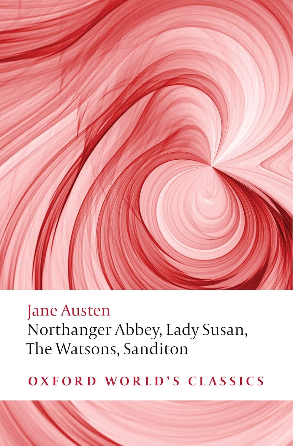 Northanger Abbey, Lady Susan, The Watsons, Sanditon (Paperback, 2008, Oxford University Press)