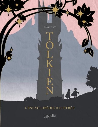 Encyclopedie illustree de Tolkien (Hardcover, French and European Publications Inc, HACHETTE PRAT)