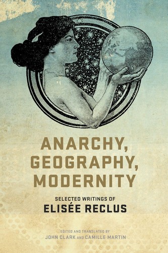 Anarchy, Geography, Modernity (Paperback, 2013, PM Press)