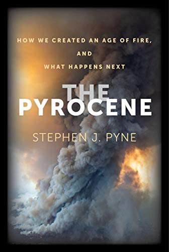 The Pyrocene (Hardcover, University of California Press)