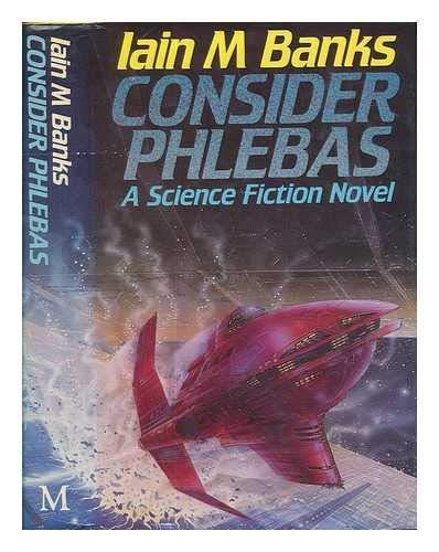 Consider Phlebas (1987, Macmillan)