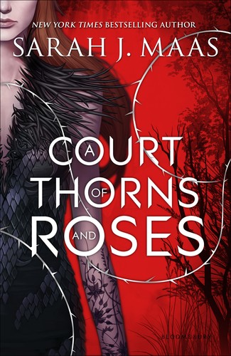 A Court of Thorns and Roses (2015, Bloomsbury Publishing)