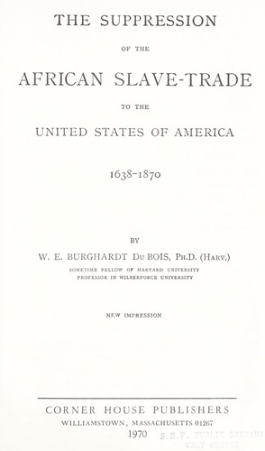 The suppression of the African slave-trade to the United States of America, 1638-1870. (1970, Dover Publications)