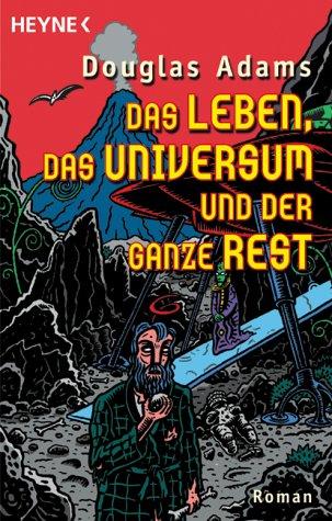 Das Leben, das Universum und der ganze Rest. (German language, 1999, Heyne)