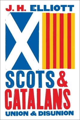 Scots and Catalans (2020, Yale University Press)