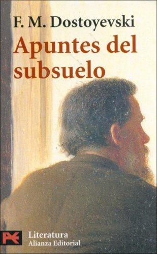 Apuntes Del Subsuelo/ Notes of Subsoil (Literatura Clasicos) (Paperback, Spanish language, 2005, Alianza)