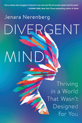 Divergent Mind: Thriving in a World That Wasn't Designed for You (2020, HarperOne)